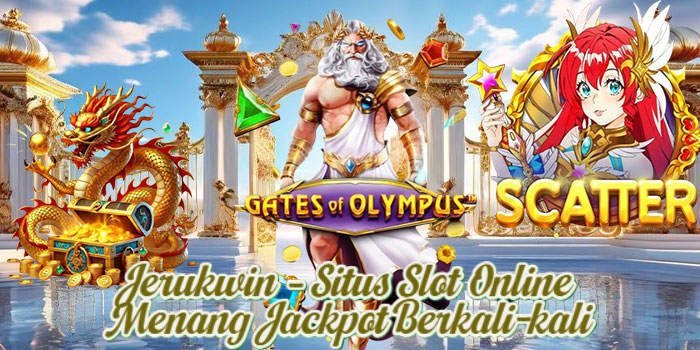 Jerukwin – Situs Slot Online Menang Jackpot Berkali-kali